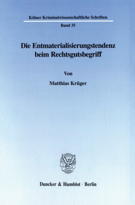 Die Entmaterialisierungstendenz beim Rechtsgutsbegriff.