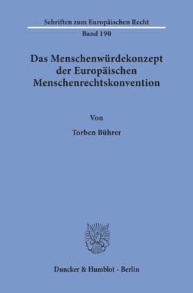 Das Menschenwürdekonzept der Europäischen Menschenrechtskonvention.