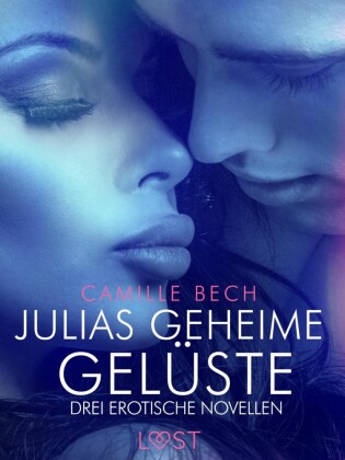 Julias geheime Gelüste - Drei erotische Novellen