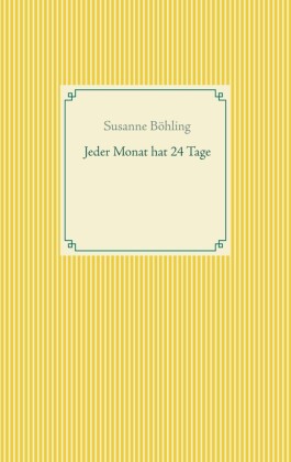 Jeder Monat hat 24 Tage