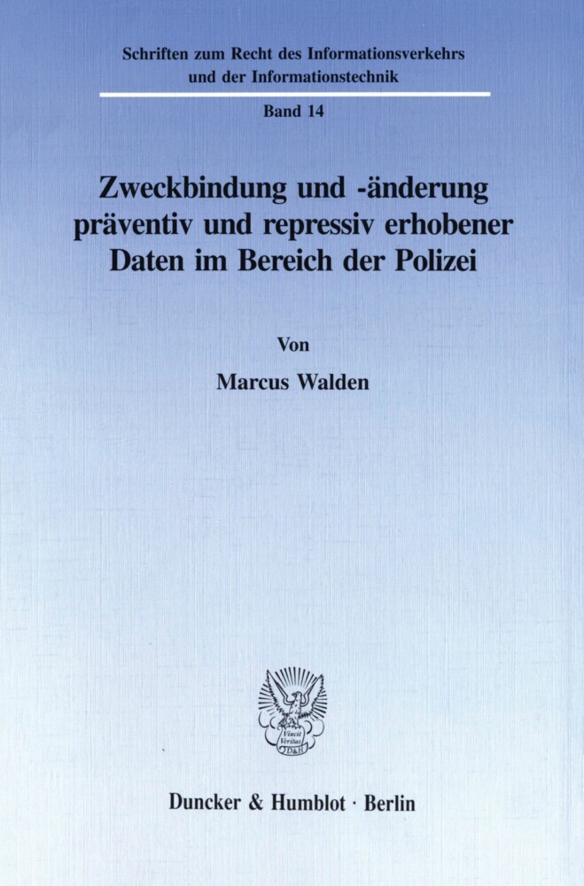 Zweckbindung und -änderung präventiv und repressiv erhobener Daten im Bereich der Polizei. main product photo