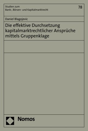 Die effektive Durchsetzung kapitalmarktrechtlicher Ansprüche mittels Gruppenklage