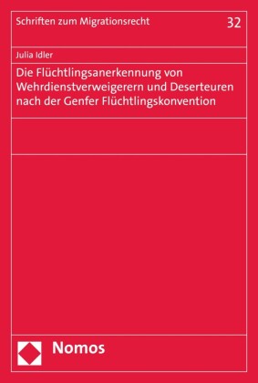 Die Flüchtlingsanerkennung von Wehrdienstverweigerern und Deserteuren nach der Genfer Flüchtlingskonvention