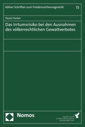 Das Irrtumsrisiko bei den Ausnahmen des völkerrechtlichen Gewaltverbotes