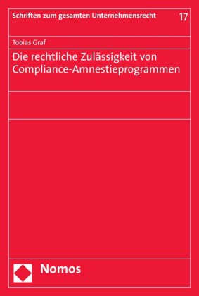 Die rechtliche Zulässigkeit von Compliance-Amnestieprogrammen