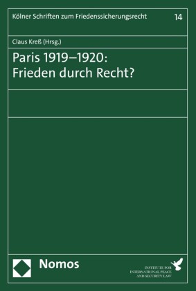 Paris 1919-1920: Frieden durch Recht?