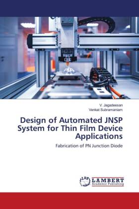Design of Automated JNSP System for Thin Film Device Applications