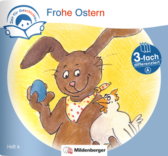 Zeit für Geschichten - 3-fach differenziert, Heft 4: Frohe Ostern - A