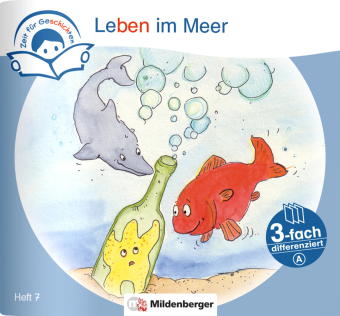 Zeit für Geschichten - 3-fach differenziert, Heft 7: Leben im Meer - A