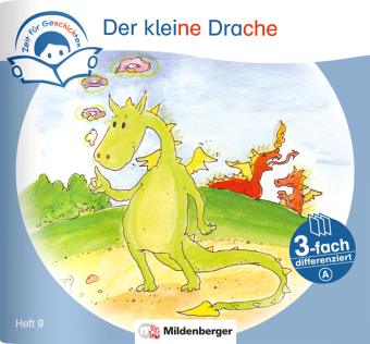 Zeit für Geschichten - 3-fach differenziert, Heft 9: Der kleine Drache - A
