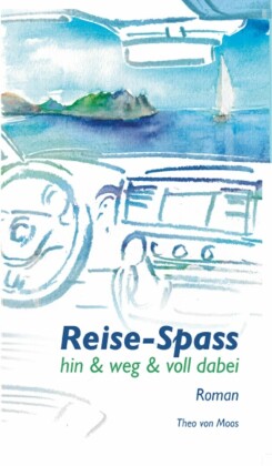 Reise-Spass - Hin & weg & voll dabei