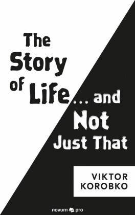 The Story of Life ... and Not Just That