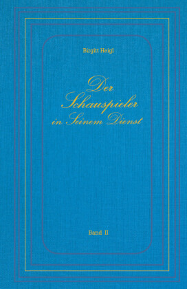 Der Schauspieler in Seinem Dienst - Band II