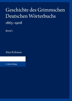 Geschichte des Grimmschen Deutschen Wörterbuchs 1863-1908. Teil 1 und 2