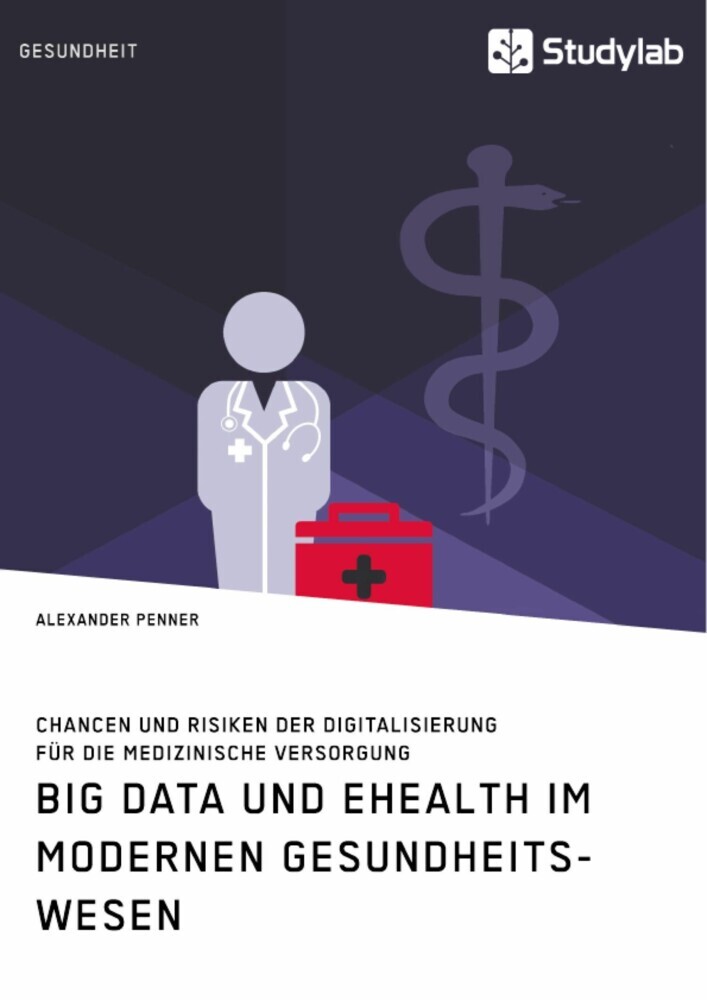 Big Data und eHealth im modernen Gesundheitswesen. Chancen und Risiken der Digitalisierung für die medizinische Versorgung main product photo