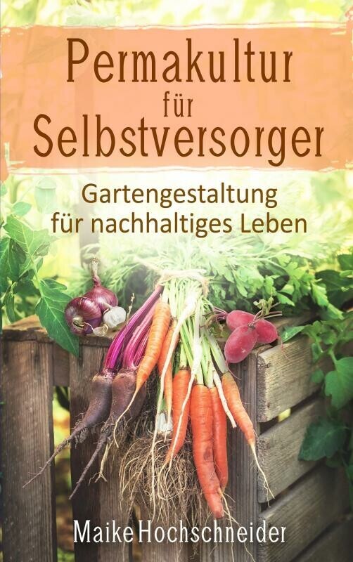 Permakultur für Selbstversorger - Gartengestaltung für nachhaltiges Leben main product photo