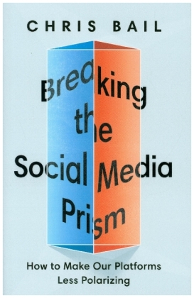 Breaking the Social Media Prism - How to Make Our Platforms Less Polarizing