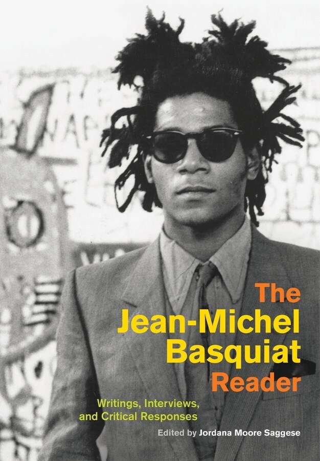 The Jean-Michel Basquiat Reader - Writings, Interviews, and Critical Responses main product photo