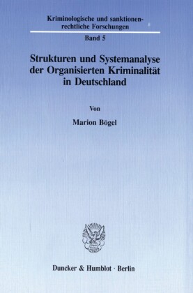 Strukturen und Systemanalyse der Organisierten Kriminalität in Deutschland.