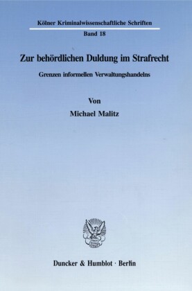 Zur behördlichen Duldung im Strafrecht.