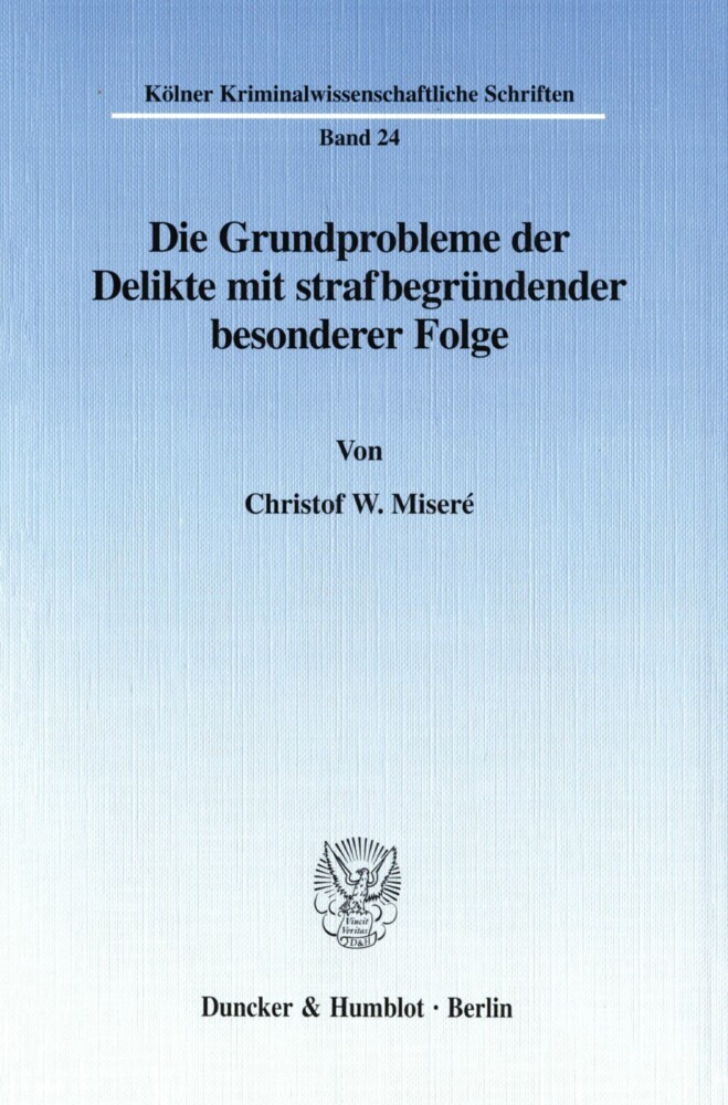 Die Grundprobleme der Delikte mit strafbegründender besonderer Folge. main product photo