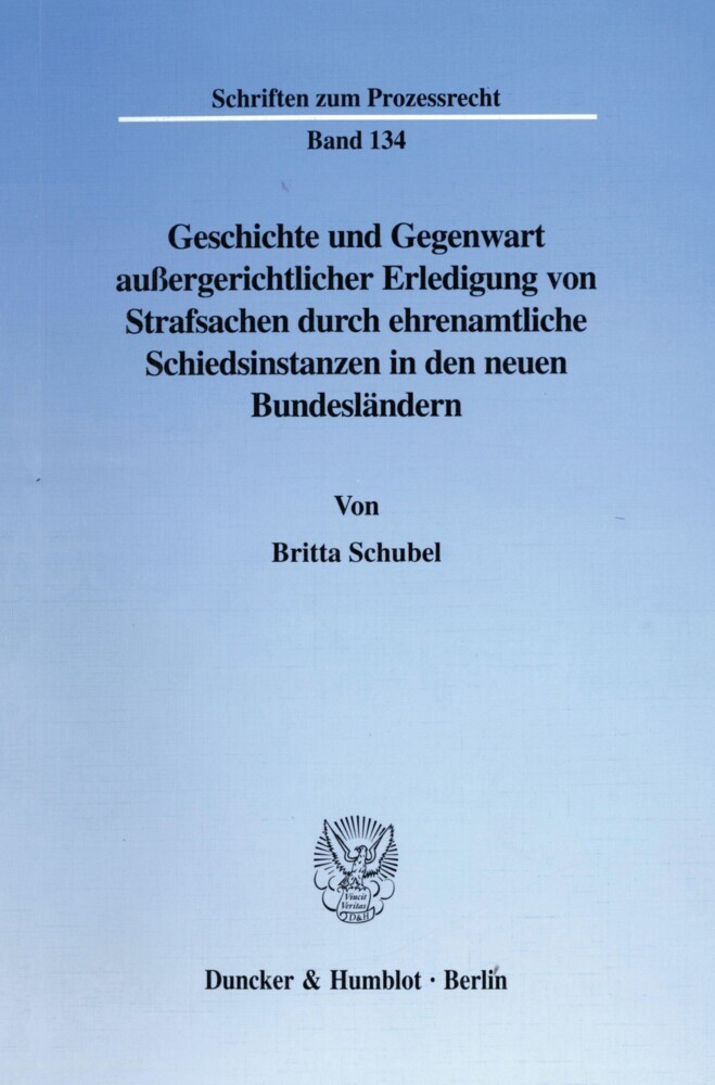 Geschichte und Gegenwart außergerichtlicher Erledigung von Strafsachen durch ehrenamtliche Schiedsinstanzen in den neuen Bundesländern. main product photo