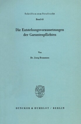 Die Entstehungsvoraussetzungen der Garantenpflichten.