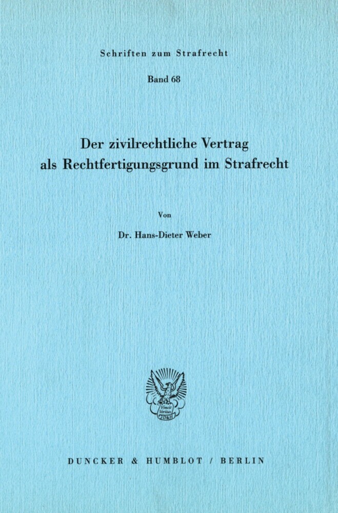 Der zivilrechtliche Vertrag als Rechtfertigungsgrund im Strafrecht. main product photo