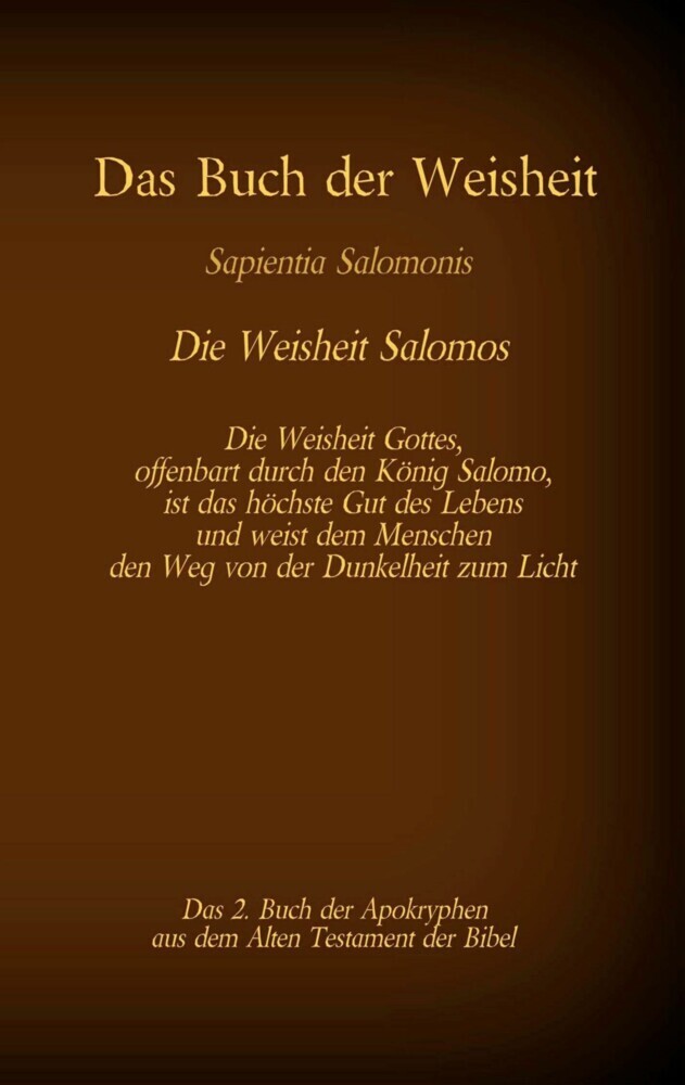 Das Buch der Weisheit, Sapientia Salomonis - Die Weisheit Salomos, das 2. Buch der Apokryphen aus der Bibel main product photo