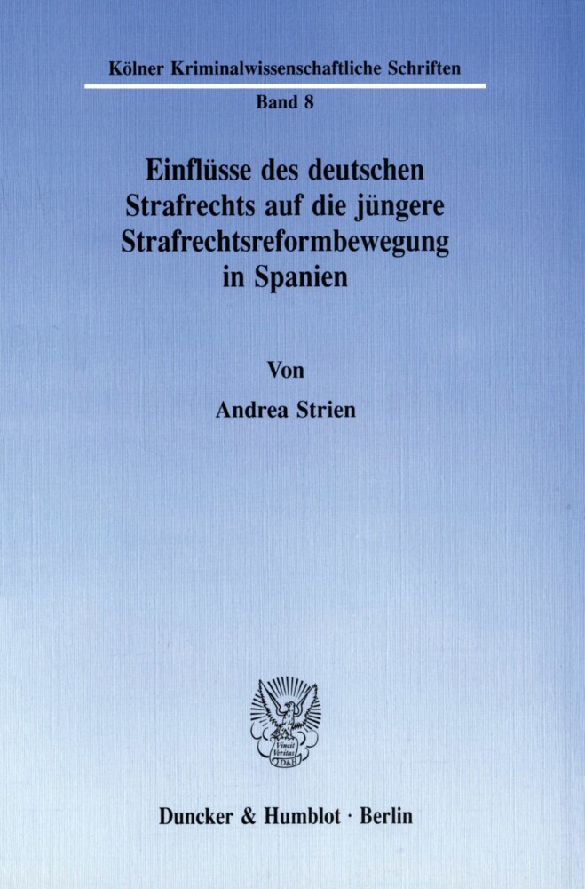Einflüsse des deutschen Strafrechts auf die jüngere Strafrechtsreformbewegung in Spanien. main product photo