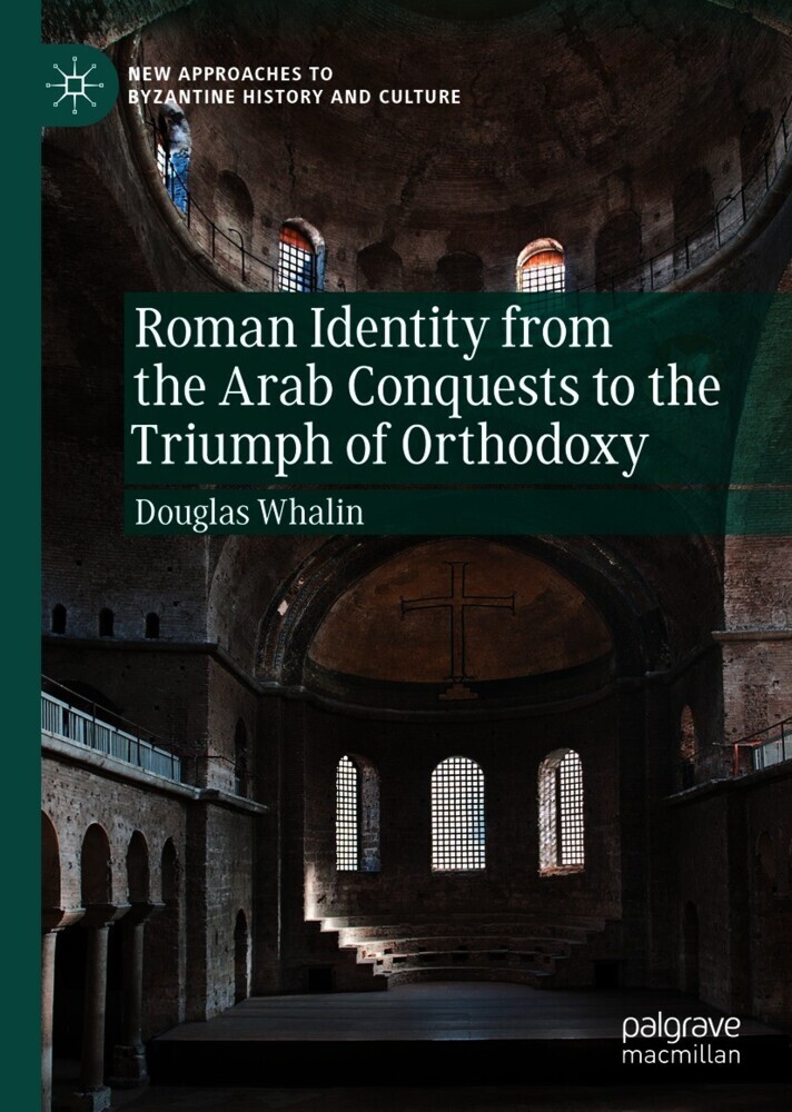 Roman Identity from the Arab Conquests to the Triumph of Orthodoxy main product photo
