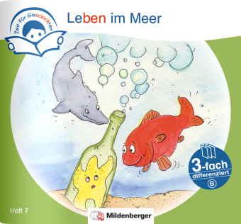 Zeit für Geschichten - 3-fach differenziert, Heft 7: Leben im Meer - B