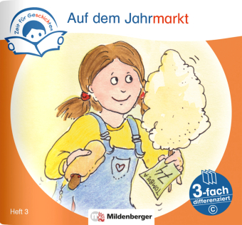 Zeit für Geschichten - 3-fach differenziert, Heft 3: Auf dem Jahrmarkt - C