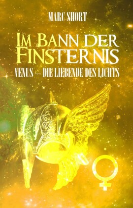 Im Bann der Finsternis - Venus - Die Liebende des Lichts