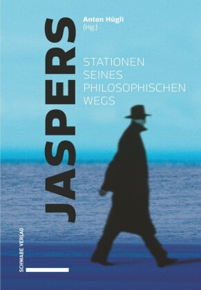 Jaspers - Stationen seines philosophischen Wegs