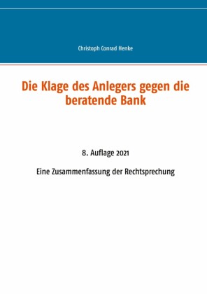 Die Klage des Anlegers gegen die beratende Bank