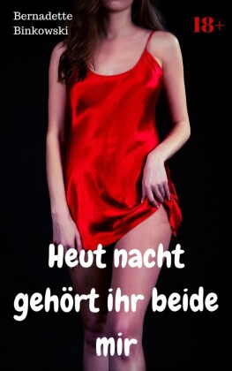 Heut nacht gehört ihr beide mir