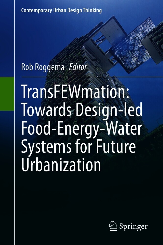 TransFEWmation: Towards Design-led Food-Energy-Water Systems for Future Urbanization main product photo