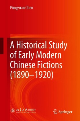 A Historical Study of Early Modern Chinese Fictions (1890-1920)