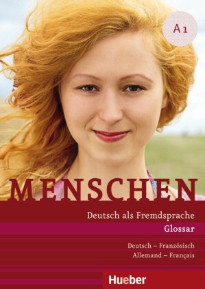 Menschen - Deutsch als Fremdsprache. Menschen A1. Glossar Deutsch-Französisch