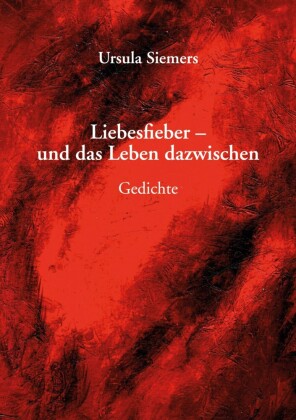 Liebesfieber - und das Leben dazwischen