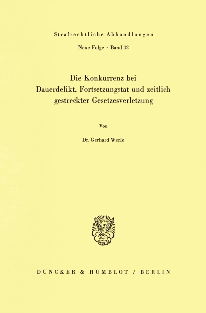 Die Konkurrenz bei Dauerdelikt, Fortsetzungstat und zeitlich gestreckter Gesetzesverletzung. main product photo