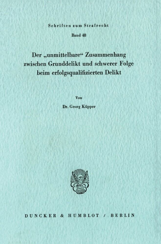 Der »unmittelbare« Zusammenhang zwischen Grunddelikt und schwerer Folge beim erfolgsqualifizierten Delikt. main product photo