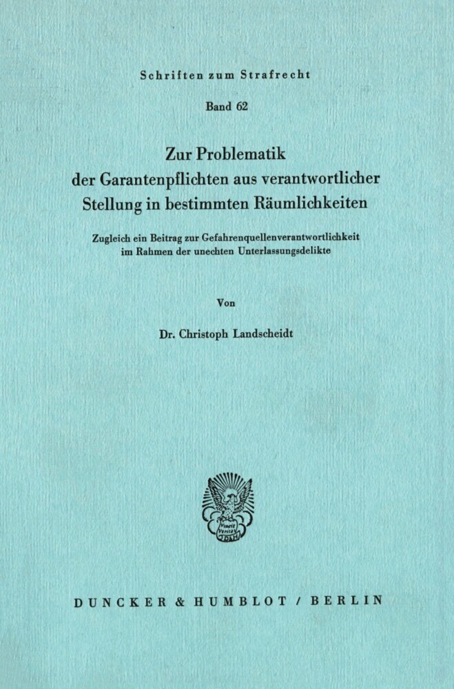 Zur Problematik der Garantenpflichten aus verantwortlicher Stellung in bestimmten Räumlichkeiten. main product photo