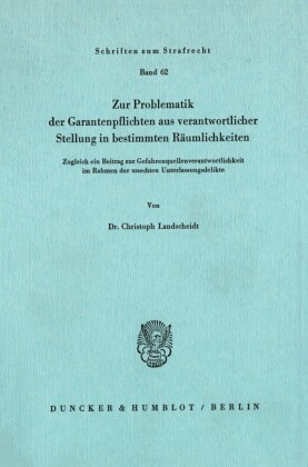 Zur Problematik der Garantenpflichten aus verantwortlicher Stellung in bestimmten Räumlichkeiten.