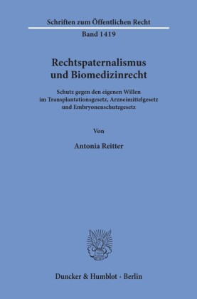 Rechtspaternalismus und Biomedizinrecht.