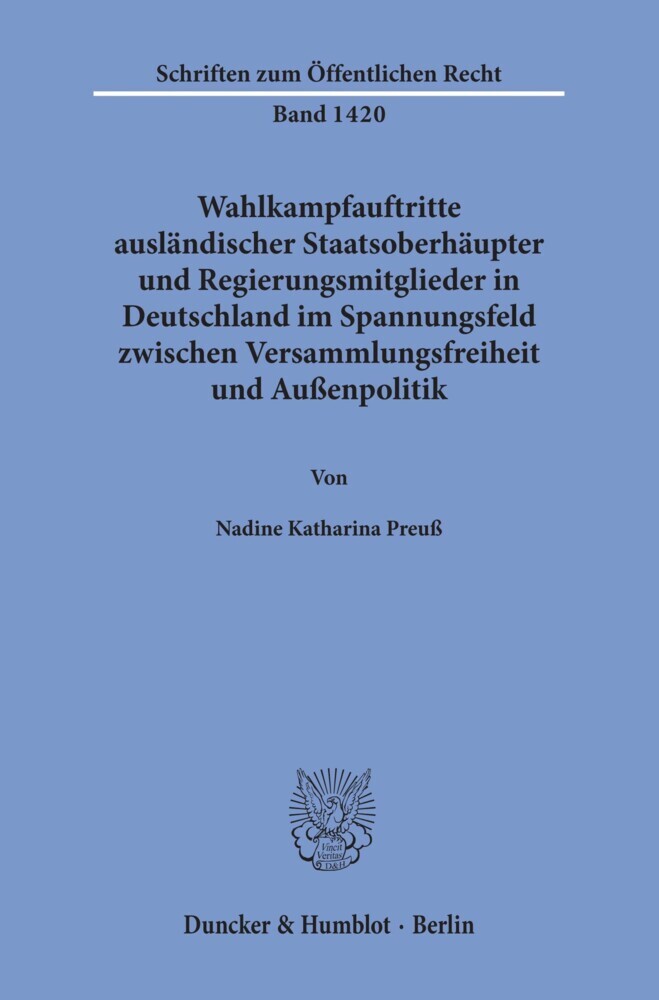 Wahlkampfauftritte ausländischer Staatsoberhäupter und Regierungsmitglieder in Deutschland im Spannungsfeld zwischen Versammlungsfreiheit und Außenpolitik. main product photo