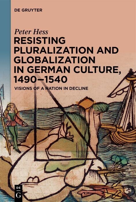 Resisting Pluralization and Globalization in German Culture, 1490-1540 main product photo