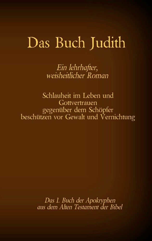 Das Buch Judith, das 1. Buch der Apokryphen aus der Bibel, Ein lehrhafter, weisheitlicher Roman main product photo