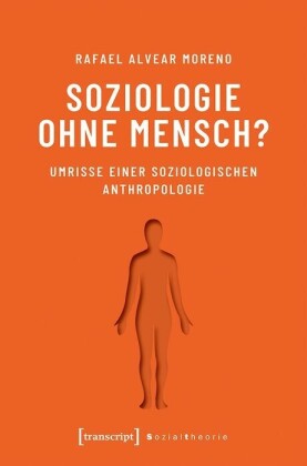 Soziologie ohne Mensch?